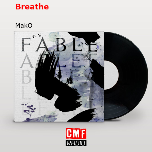 Breathe – MakO