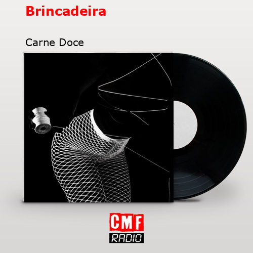 Brincadeira – Carne Doce