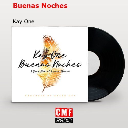 Buenas Noches – Kay One