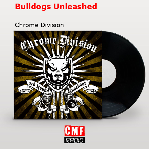 Bulldogs Unleashed – Chrome Division