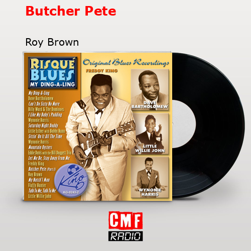 Butcher Pete – Roy Brown