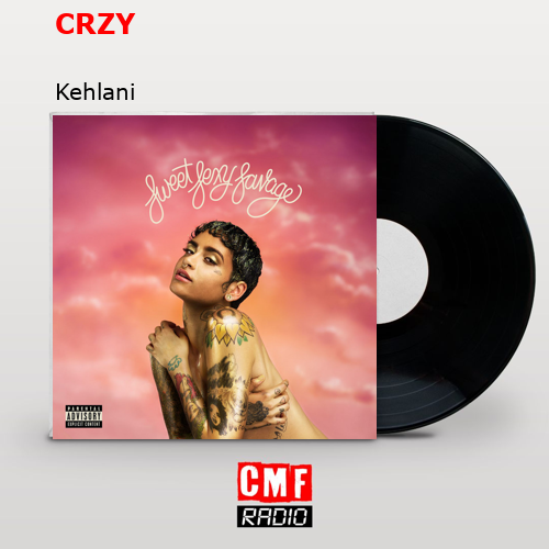 CRZY – Kehlani
