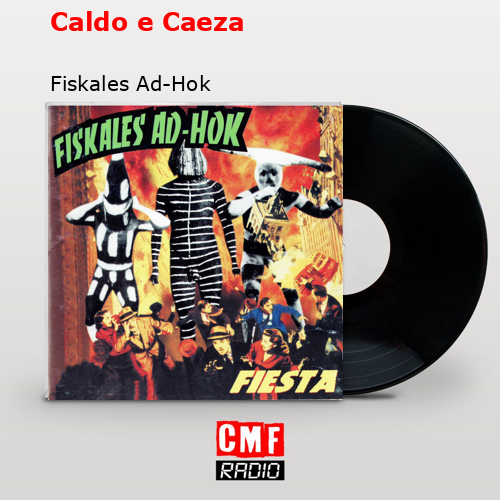 Caldo e Caeza – Fiskales Ad-Hok
