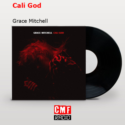Cali God – Grace Mitchell
