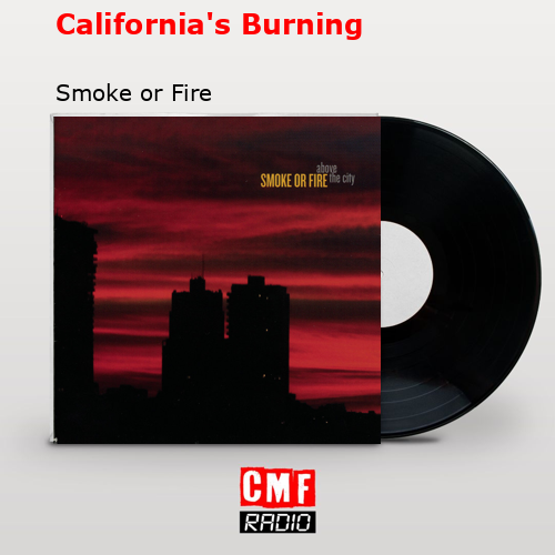 California’s Burning – Smoke or Fire