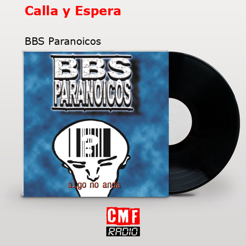Calla y Espera – BBS Paranoicos