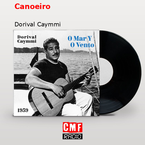 Canoeiro – Dorival Caymmi