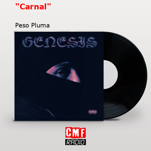 «Carnal» – Peso Pluma