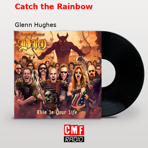 Catch the Rainbow – Glenn Hughes