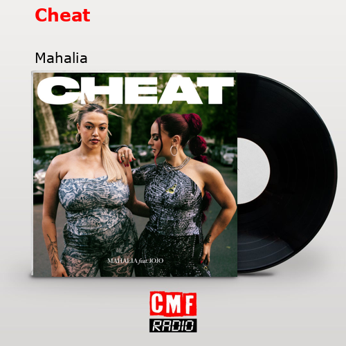 Cheat – Mahalia