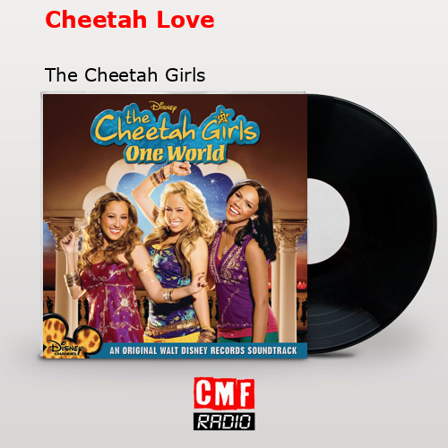 Cheetah Love – The Cheetah Girls