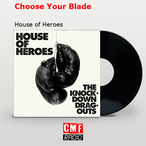La historia y el significado de la canción 'Choose Your Blade House of Heroes