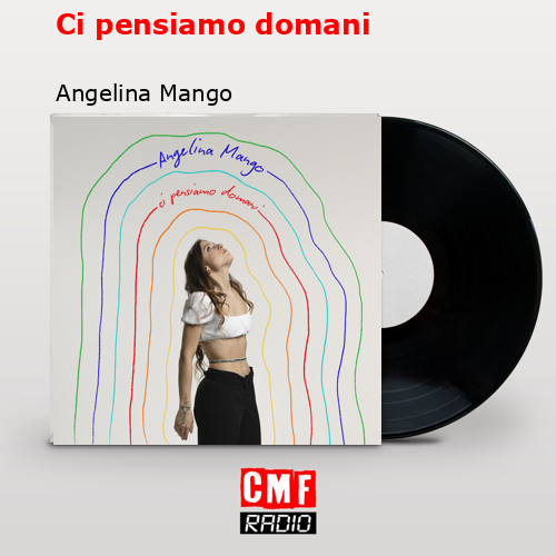 final cover Ci pensiamo domani Angelina Mango