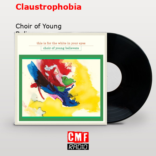 Claustrophobia – Choir of Young Believers