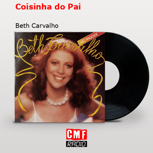 Coisinha do Pai – Beth Carvalho