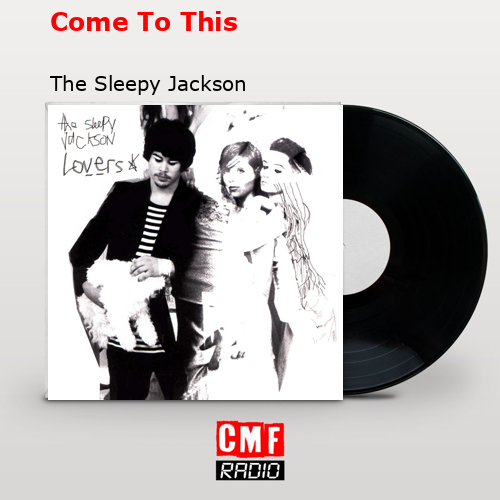 final cover Come To This The Sleepy Jackson