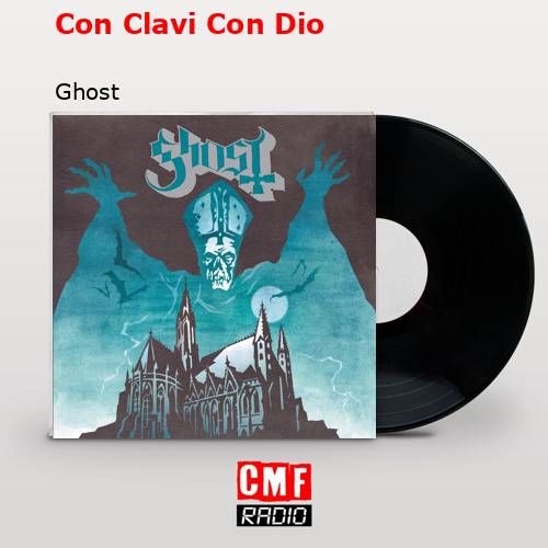 Con Clavi Con Dio – Ghost