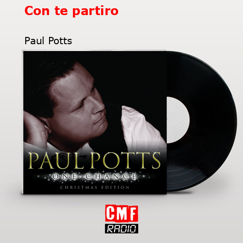 Con te partiro – Paul Potts