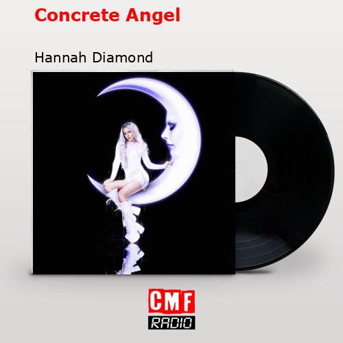 Concrete Angel – Hannah Diamond