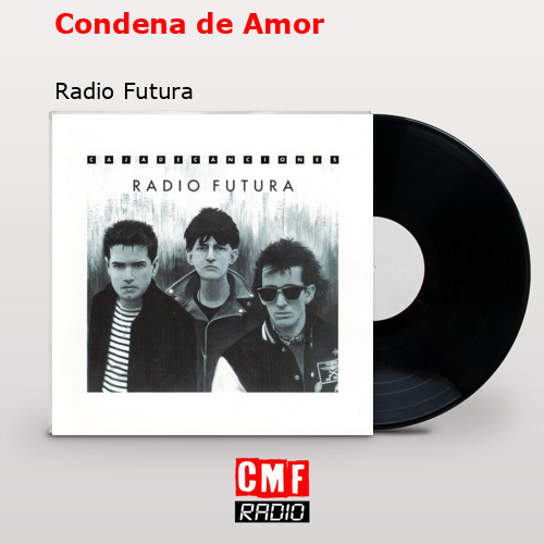 Condena de Amor – Radio Futura