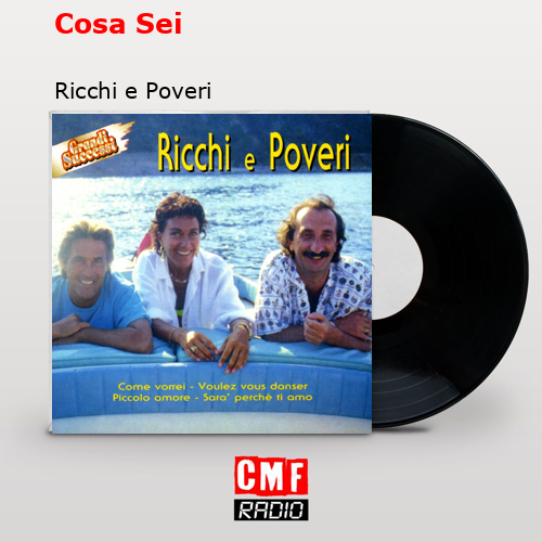 Cosa Sei – Ricchi e Poveri