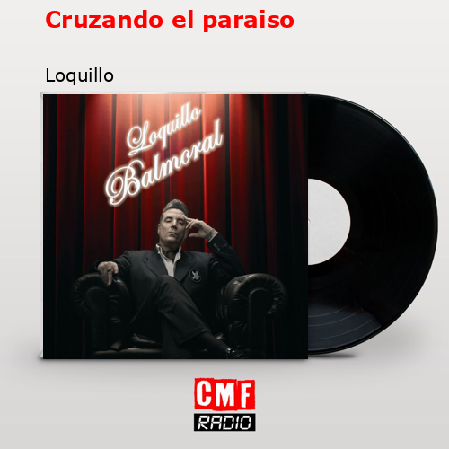 Cruzando el paraiso – Loquillo