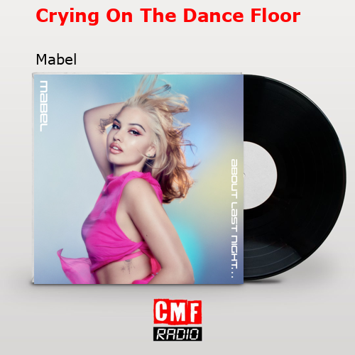 final cover Crying On The Dance Floor Mabel