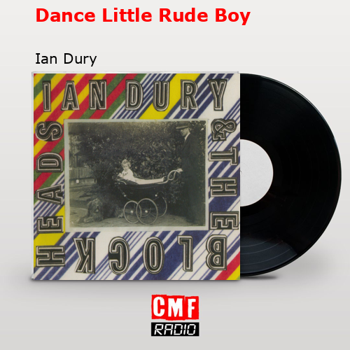 Dance Little Rude Boy – Ian Dury