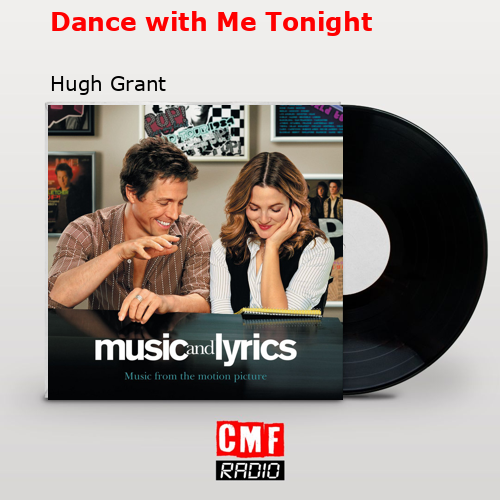 Dance with Me Tonight – Hugh Grant