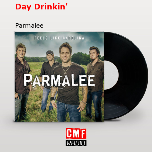 Day Drinkin’ – Parmalee