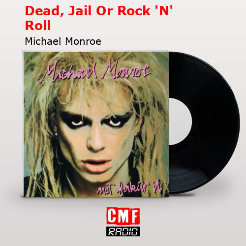 final cover Dead Jail Or Rock N Roll Michael Monroe