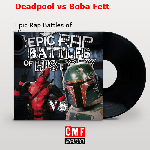 Deadpool vs Boba Fett – Epic Rap Battles of History