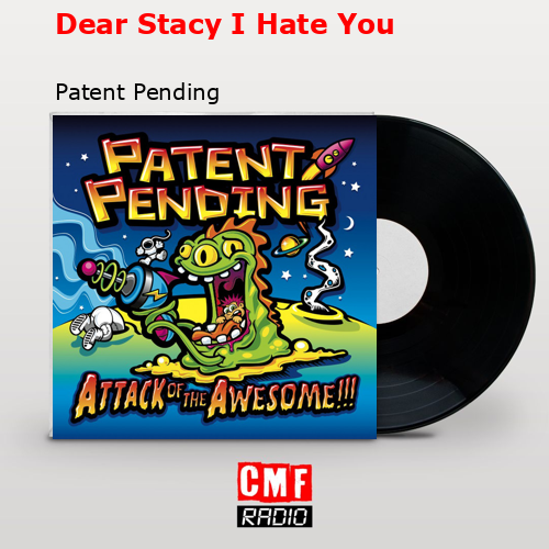 Dear Stacy I Hate You – Patent Pending