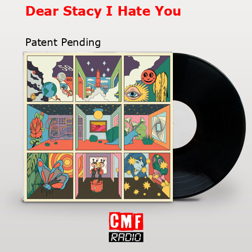 Dear Stacy I Hate You – Patent Pending