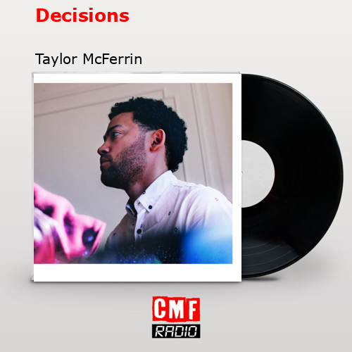 Decisions – Taylor McFerrin