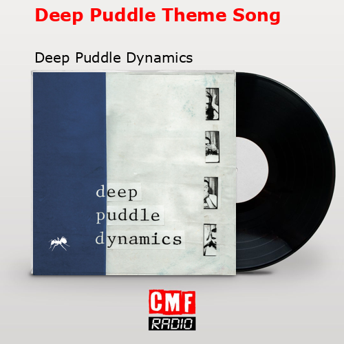 final cover Deep Puddle Theme Song Deep Puddle Dynamics