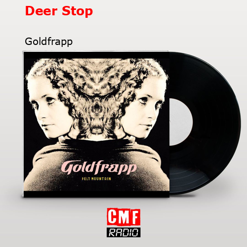 Deer Stop – Goldfrapp