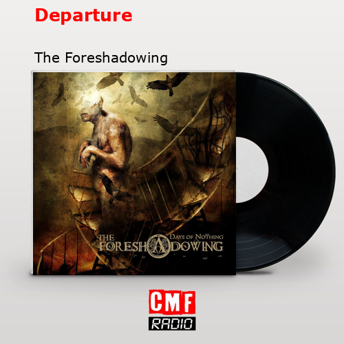 Departure – The Foreshadowing