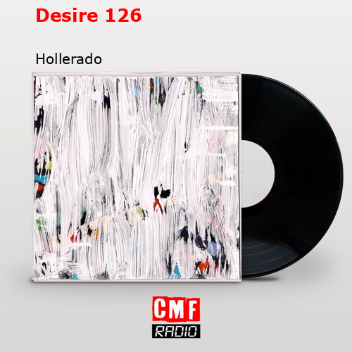 Desire 126 – Hollerado