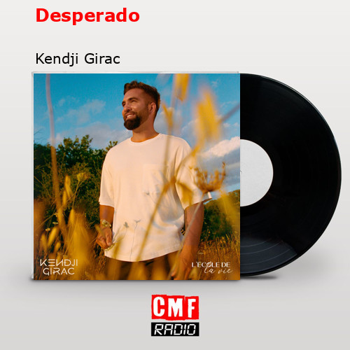 Desperado – Kendji Girac