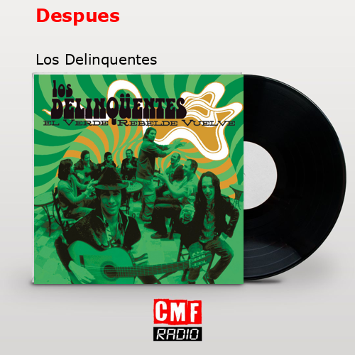 Despues – Los Delinquentes