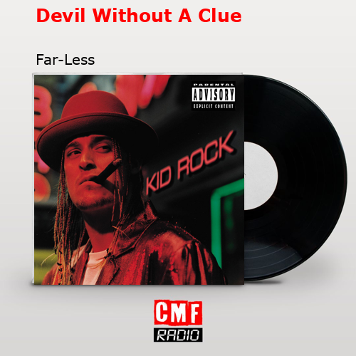 Devil Without A Clue – Far-Less