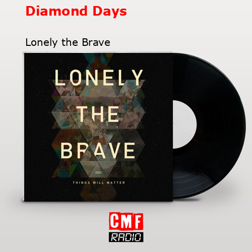 Diamond Days – Lonely the Brave