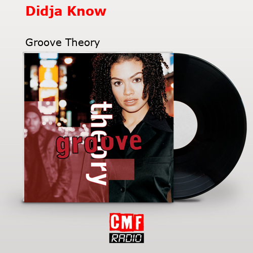 Didja Know – Groove Theory