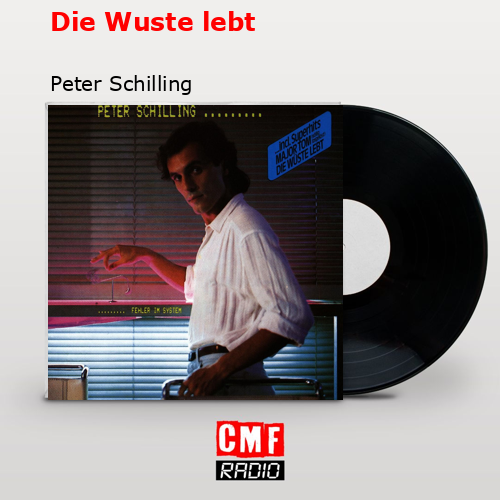 Die Wuste lebt – Peter Schilling