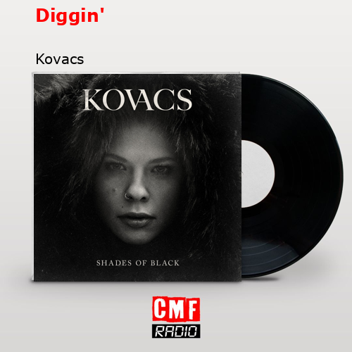 Diggin’ – Kovacs