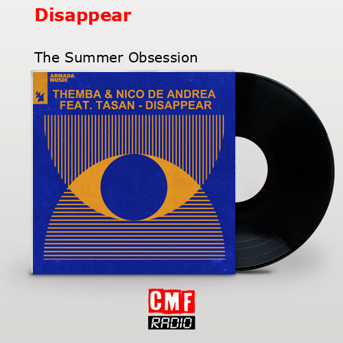 Disappear – The Summer Obsession