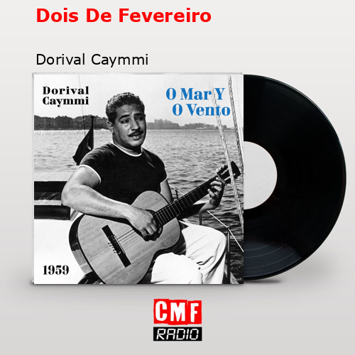 Dois De Fevereiro – Dorival Caymmi