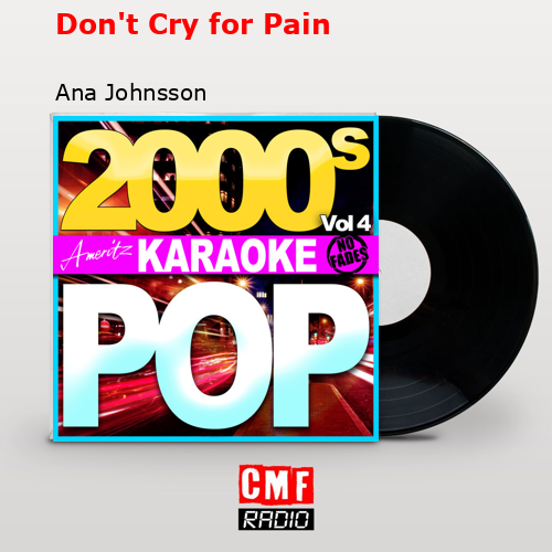 Don’t Cry for Pain – Ana Johnsson