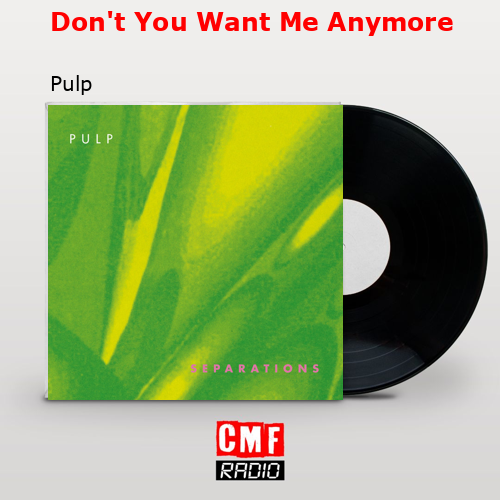final cover Dont You Want Me Anymore Pulp